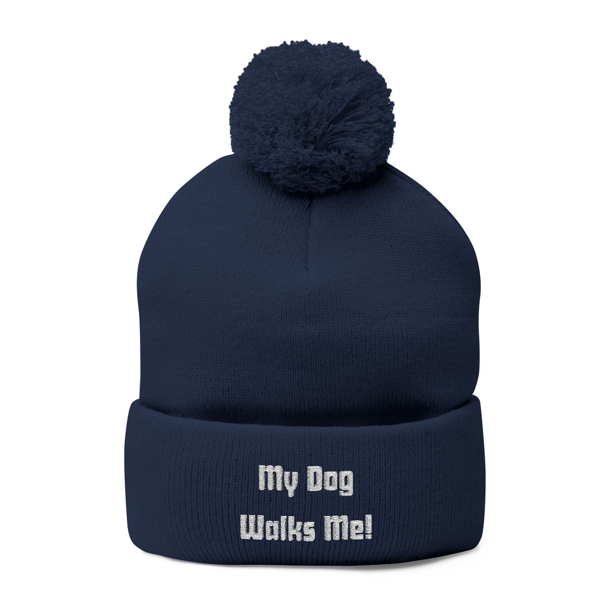 My Dog Walks Me Pom Pom Embroidered Beanie