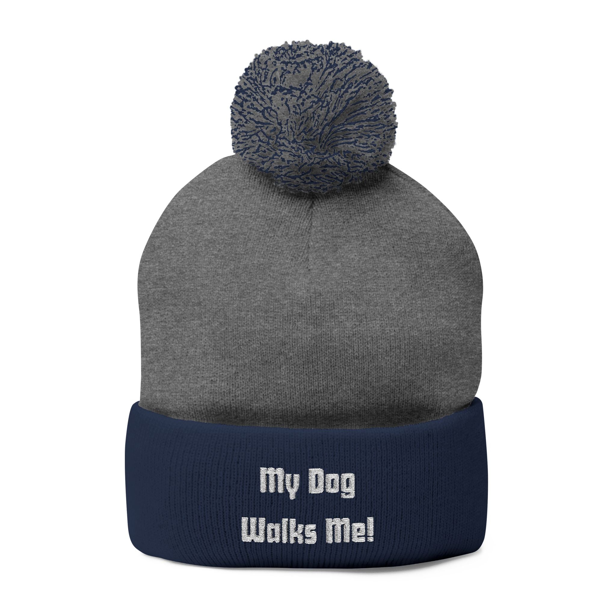 My Dog Walks Me Pom Pom Embroidered Beanie
