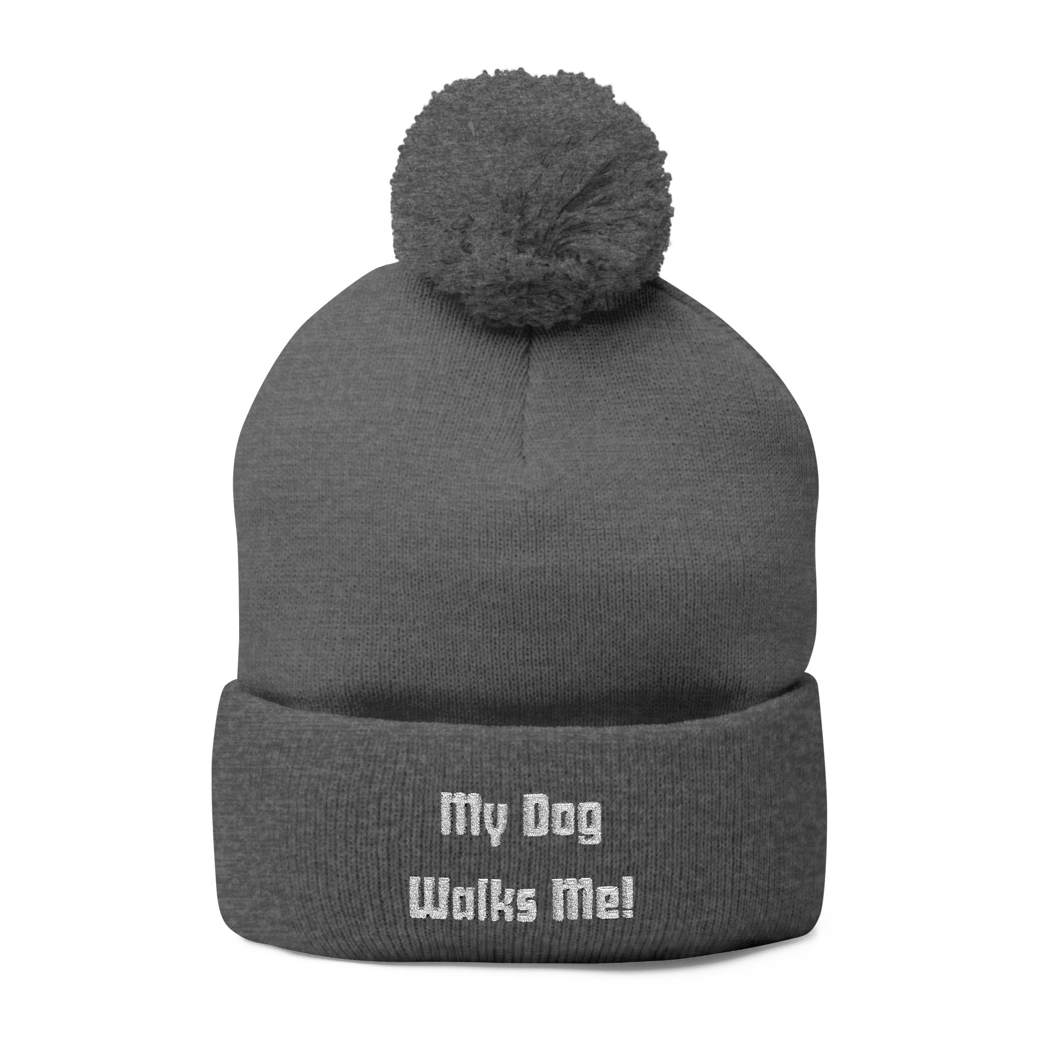 My Dog Walks Me Pom Pom Embroidered Beanie