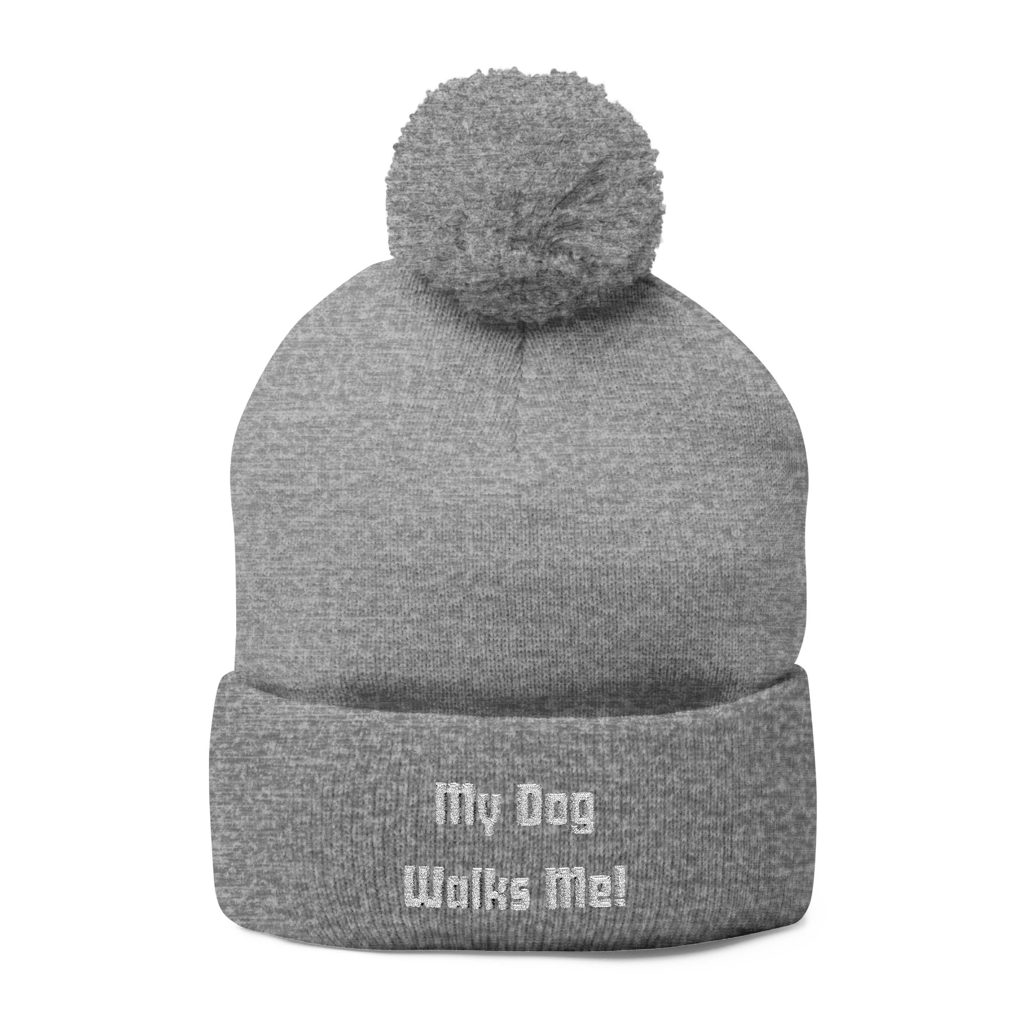 My Dog Walks Me Pom Pom Embroidered Beanie