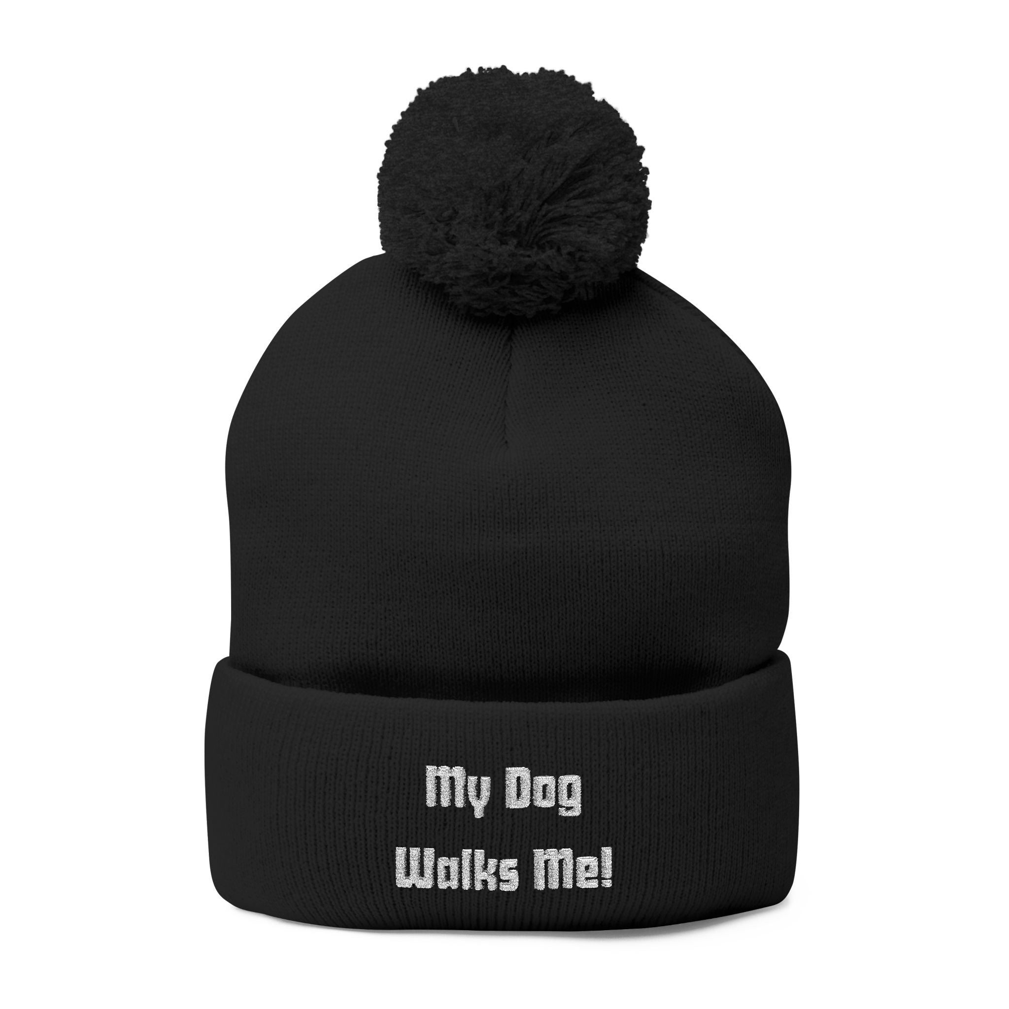 My Dog Walks Me Pom Pom Embroidered Beanie
