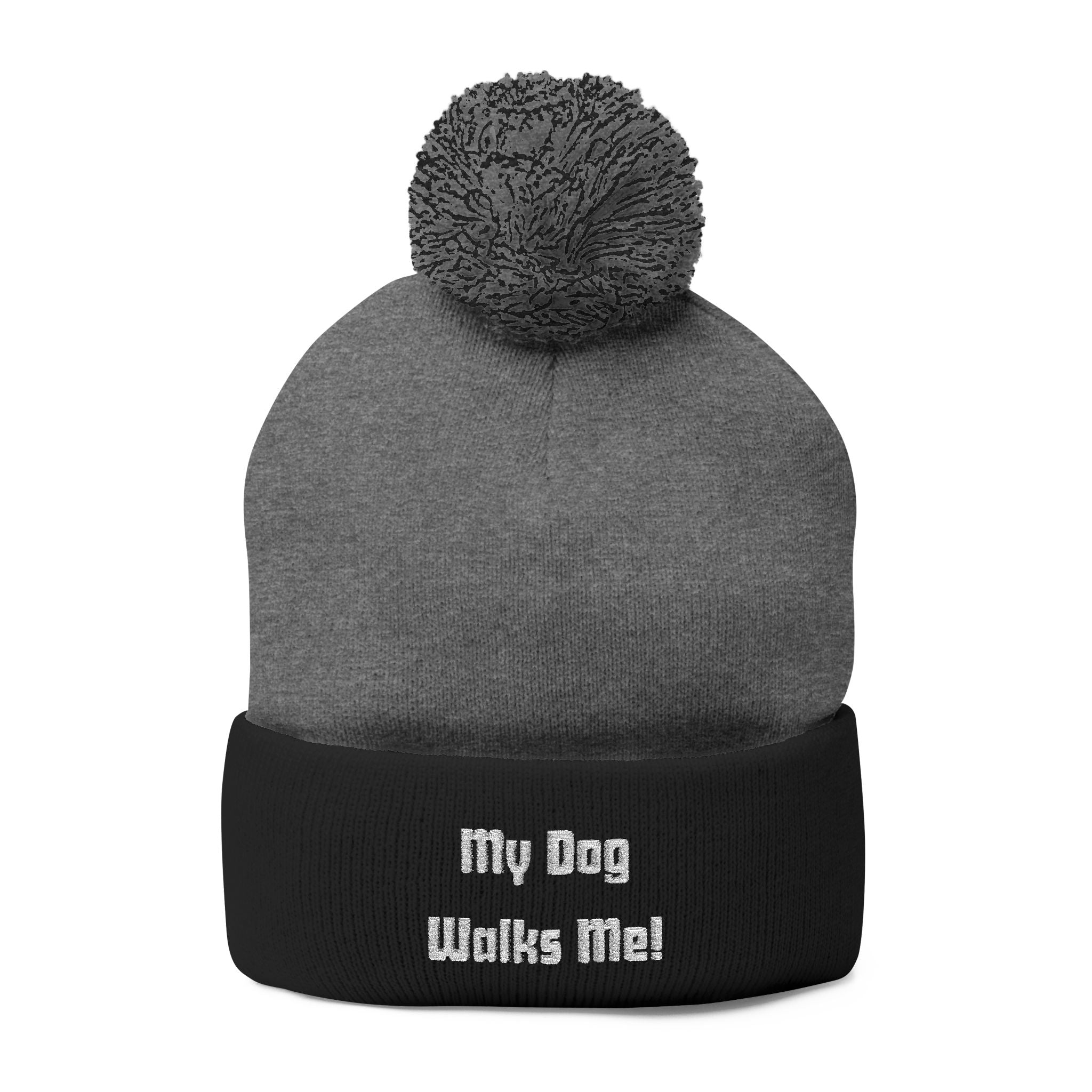 My Dog Walks Me Pom Pom Embroidered Beanie